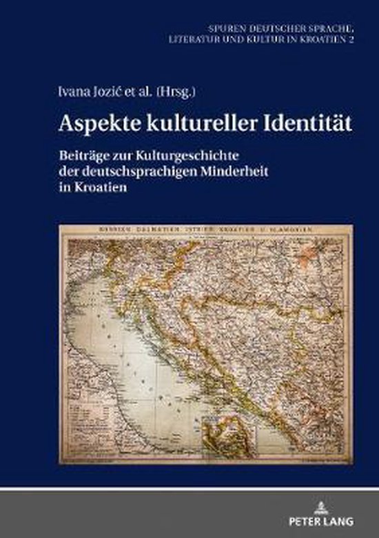 Spuren Deutscher Sprache, Literatur Und Kultur in Kroatien- Aspekte Kultureller Identitaet