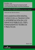 Studien Zur Romanischen Sprachwissenschaft Und Interkulturel- Documentaci�n digital y l�xico en la traducci�n e interpretaci�n en los servicios p�blicos (TISP)