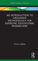 Qualitative and Visual Methodologies in Educational Research - An Introduction to Grounded Methodology for Emerging Educational Researchers