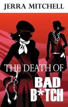 The Death of Bad Bitch
