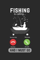 Fishing Is Calling And I Must Go: Lined Notebook