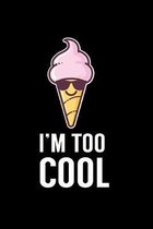 I'm Too Cool: Blank Cookbook Journal to Write in Recipes and Notes to Create Your Own Family Favorite Collected Culinary Recipes and