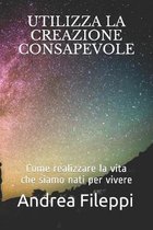 Utilizza La Creazione Consapevole