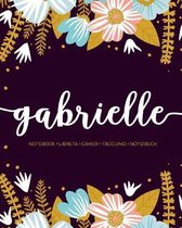 Gabrielle: Notebook - Libreta - Cahier - Taccuino - Notizbuch: 110 pages paginas seiten pagine: Modern Florals First Name Noteboo