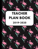 Teacher Plan Book 2019-2020: Large Undated Weekly and Monthly Academic year Calendar Flamingo themed Workbook to Plan and Record Class Activities