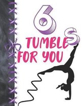 6 Tumbles For You: Gymnastics Activity Book Sketchbook For Girls To Doodle & Draw In