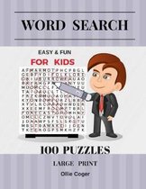 Word Search Easy & Fun For Kids 100 Large Print Puzzles Book: 100 Puzzles Book Easy Large Print Word Finds Puzzles Game