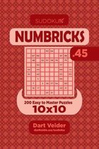 Sudoku Numbricks - 200 Easy to Master Puzzles 10x10 (Volume 45)