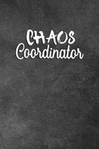 Chaos Coordinator: Blank Lined Notebook Snarky Sarcastic Gag Gift