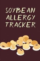 Soybean Allergy Tracker: Food Allergies Journal - Intolerance diary - food allergic reaction journal - symptoms and triggers - take to doctor v