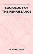 Sociology Of The Renaissance