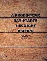 A Productive Day Starts: Academic Calendar and Organizer 8.5X11'' Notebook for girl, boy, Adults to write in note and ideas