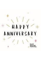 Happy Anniversary: 120 Page Journal 365 days until the next one!