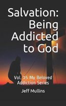 Salvation: Being Addicted to God