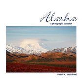 Alaska: A Photographic Collection