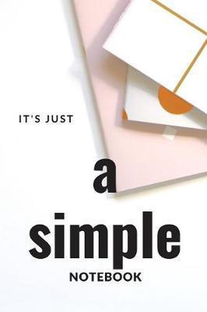 It S Just A Simple Notbook Notebook For Everyone Who Likes Simple Thing And Simple Bol Com