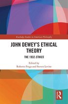 Routledge Studies in American Philosophy - John Dewey’s Ethical Theory