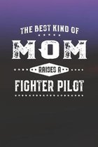 The Best Kind Of Mom Raises A Fighter Pilot