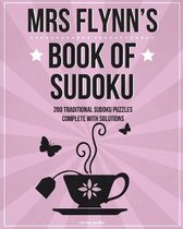 Mrs Flynn's Book Of Sudoku: 200 traditional 9x9 sudoku puzzles in easy, medium & hard