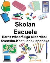 Svenska-Kastiliansk spanska Skolan/Escuela Barns tv�spr�kiga bildordbok