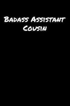 Badass Assistant Cousin: A soft cover blank lined journal to jot down ideas, memories, goals, and anything else that comes to mind.