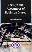 The Life and Adventures of Robinson Crusoe