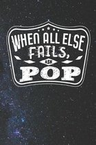 When All Else Fails Ask Pop: Family life Grandpa Dad Men love marriage friendship parenting wedding divorce Memory dating Journal Blank Lined Note