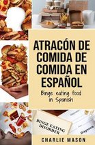 Atrac�n de comida de Comida En espa�ol/Binge eating food in Spanish (Spanish Edition)