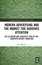 Routledge Explorations in Economic History- Modern Advertising and the Market for Audience Attention