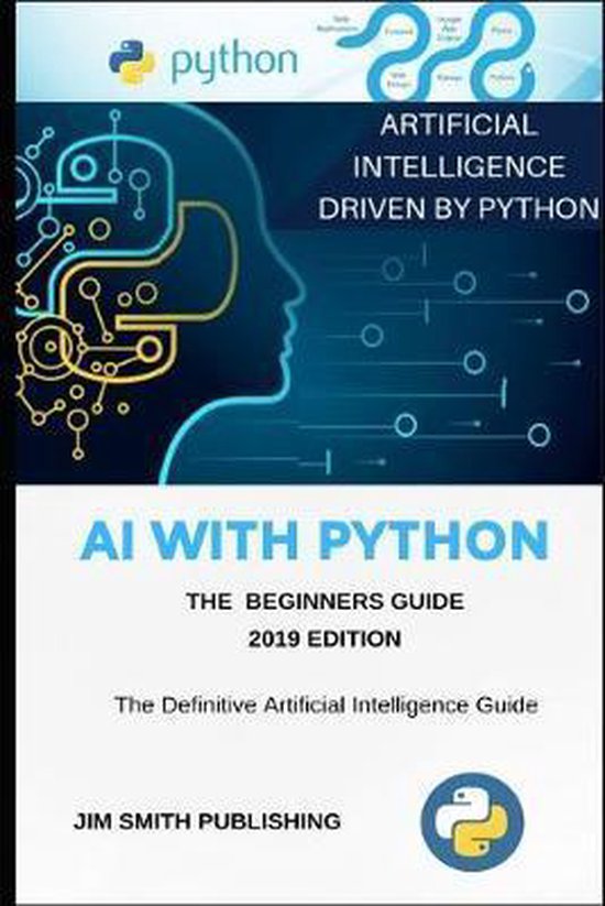 AI With Python For Beginners | 9781086337686 | Jim Smith | Boeken | bol.com
