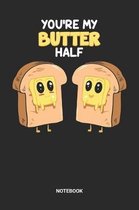 You're My Butter Half Notebook
