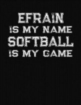 Efrain Is My Name Softball Is My Game