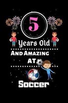 5 Years Old and Amazing At Soccer