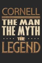 Cornell The Man The Myth The Legend: Cornell Notebook Journal 6x9 Personalized Customized Gift For Someones Surname Or First Name is Cornell