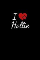 I love Hollie: Notebook / Journal / Diary - 6 x 9 inches (15,24 x 22,86 cm), 150 pages. For everyone who's in love with Hollie.