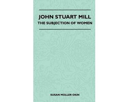 John Stuart Mill - The Subjection Of Women
