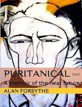 Puritanical: A Memoir of the Near Future (Part I)