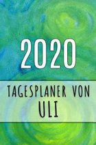 2020 Tagesplaner von Uli: Personalisierter Kalender f�r 2020 mit deinem Vornamen