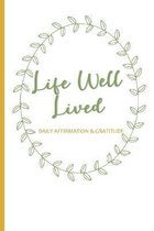 Life Well Lived: Daily Affirmation and Gratitude