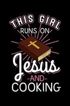 This Girl Runs On Jesus and Cooking: God Notebook to Write in, 6x9, Lined, 120 Pages Journal