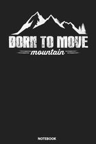 Notebook: Born To Move Mountains Onesies For Babies