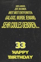 Vor langer Zeit, in einer weit weit entfernten Galaxis wurde jemand sehr cooles geboren...33 Happy Birthday: Liniertes Notizbuch I Gru�karte f�r den 3