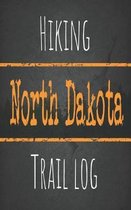 Hiking North Dakota trail log: Record your favorite outdoor hikes in the state of North Dakota, 5 x 8 travel size