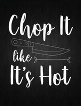 Chop it like it is hot: Recipe Notebook to Write In Favorite Recipes - Best Gift for your MOM - Cookbook For Writing Recipes - Recipes and Not