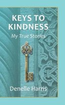 Keys to Kindness: My True Stories