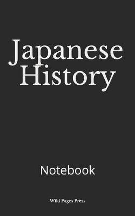 Japanese History 9781695521452 Wild Pages Press Boeken