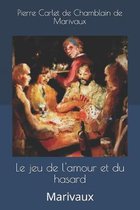 Le jeu de l'amour et du hasard: Marivaux