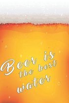 Beeer is the best water