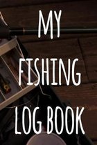 My Fishing Log Book: The perfect way to record your fishing trips! Ideal gift for anyone you know who loves to fish!