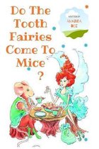 Do The Tooth Fairies Come To Mice?: A Bedtime Story for Little Children